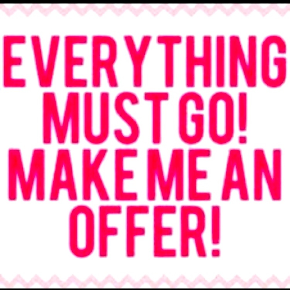 Sale! Everything Must Go! Make An Offer